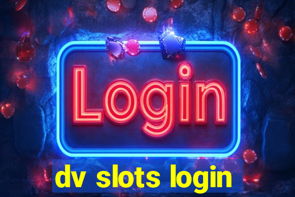 dv slots login